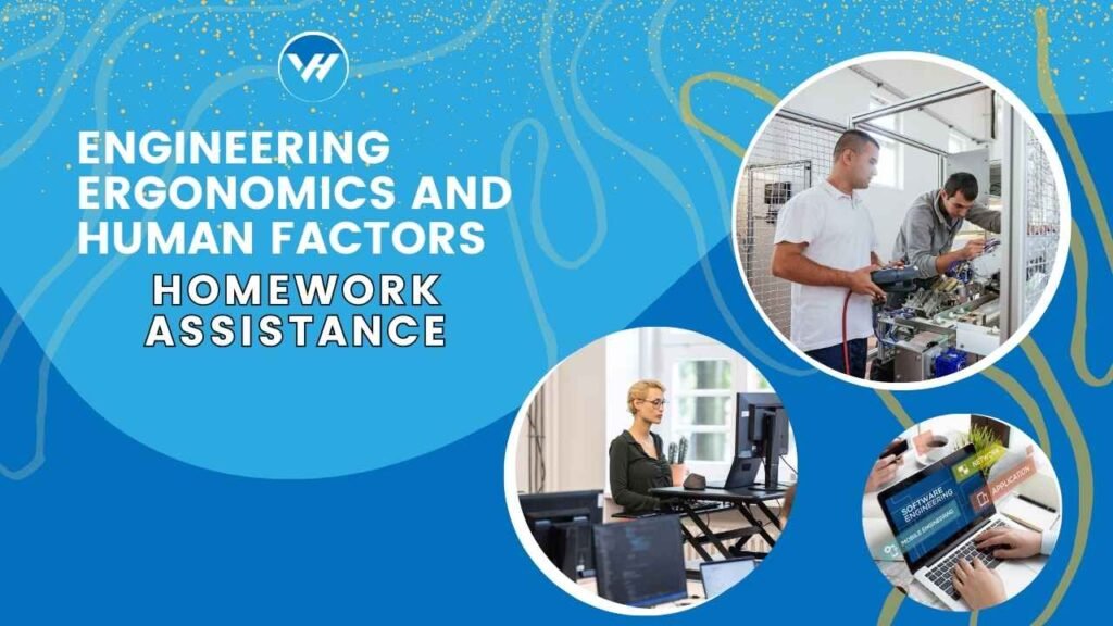 Engineering Ergonomics and Human Factors Homework Assistance