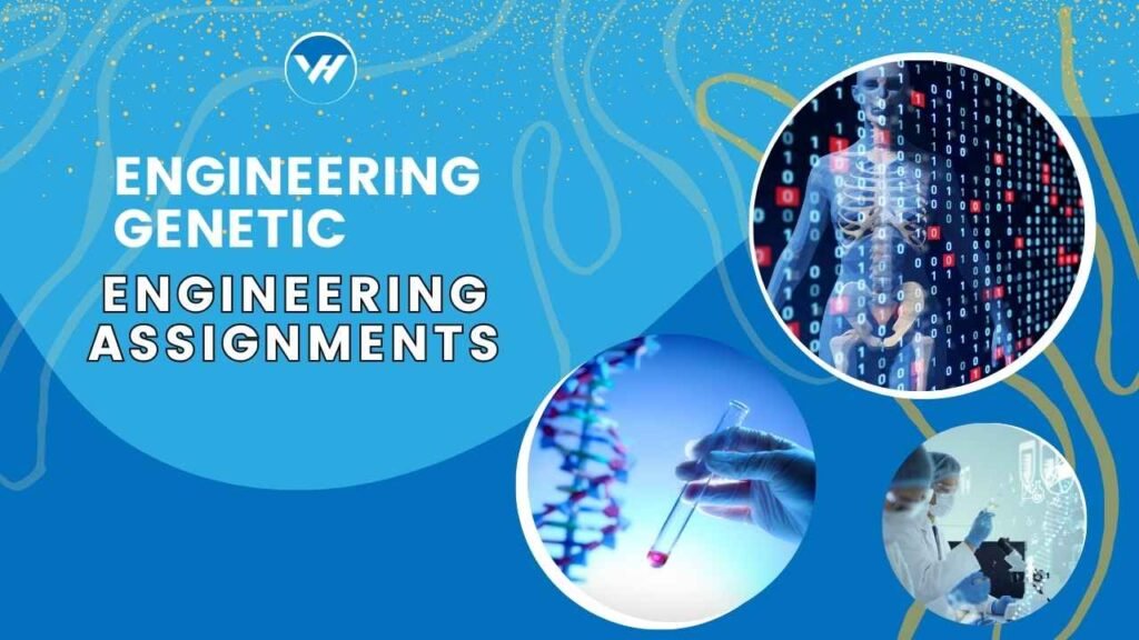 Engineering Genetic Engineering Assignments