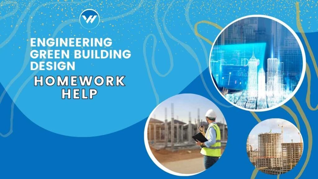 Engineering Green Building Design Homework Help