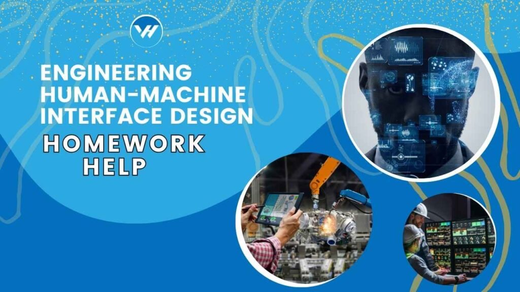 Engineering Human-Machine Interface Design Homework Help