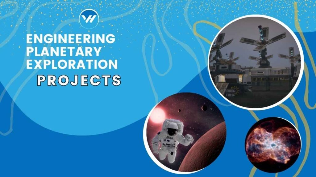 Engineering Planetary Exploration Projects