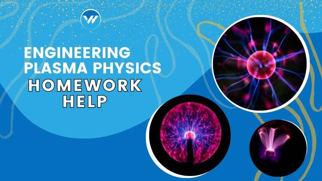 Engineering Plasma Physics Homework Help