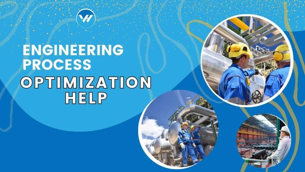 Engineering Process Optimization Help