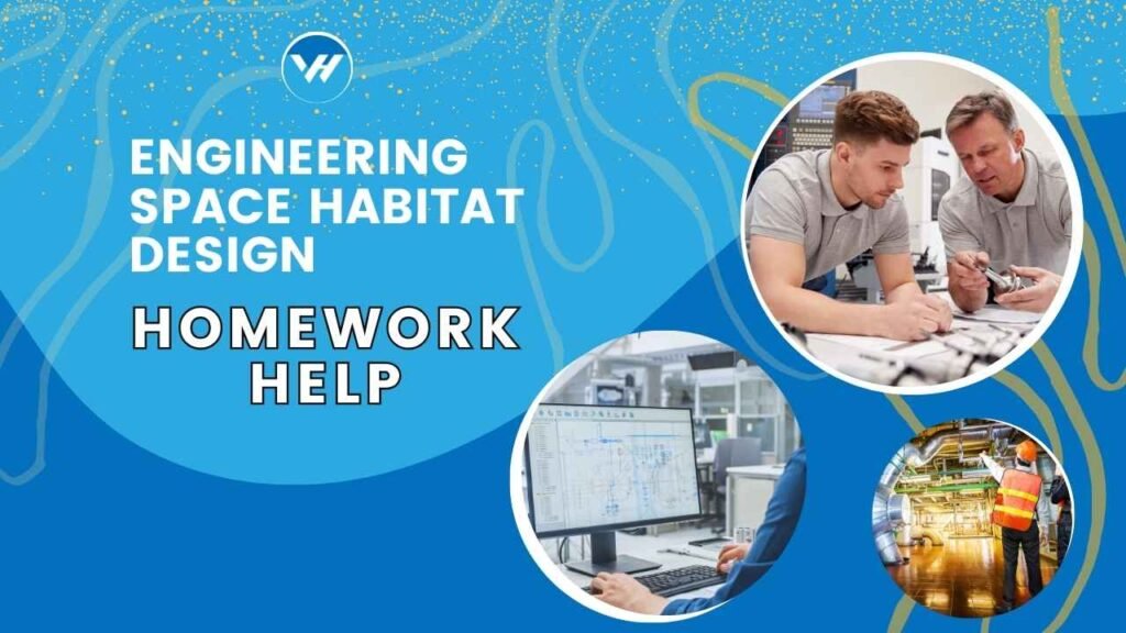 Engineering Space Habitat Design Homework Help