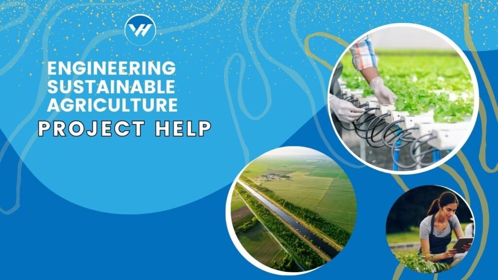 Engineering Sustainable Agriculture Project Help
