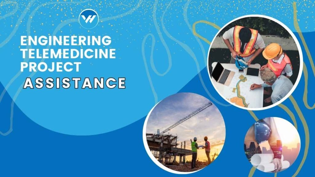 Engineering Telemedicine Project Assistance