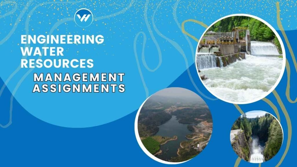 Engineering Water Resources Management Assignments