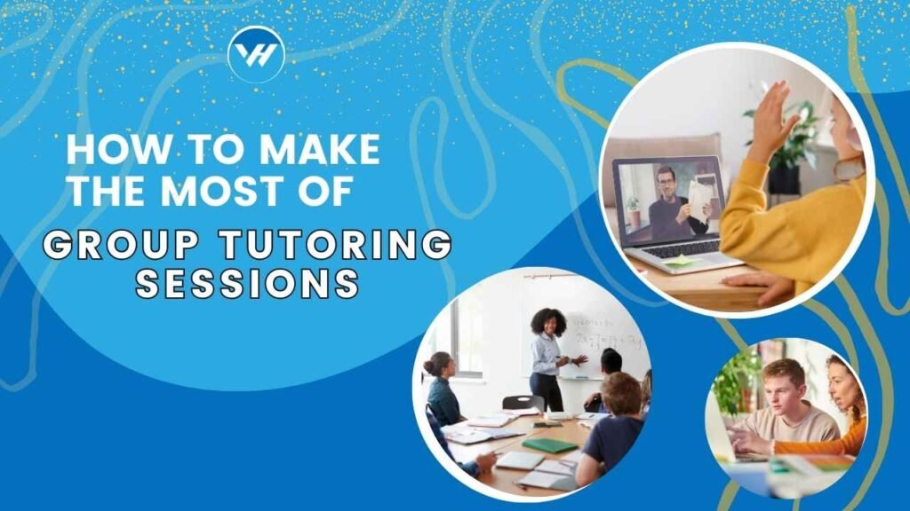 How to Make the Most of Group Tutoring Sessions