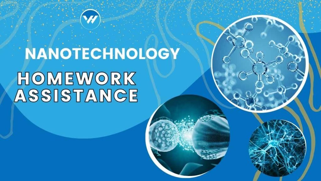 Nanotechnology Homework Assistance