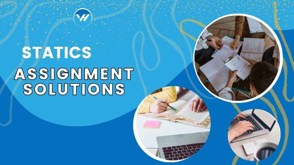 Statics Assignment Solutions