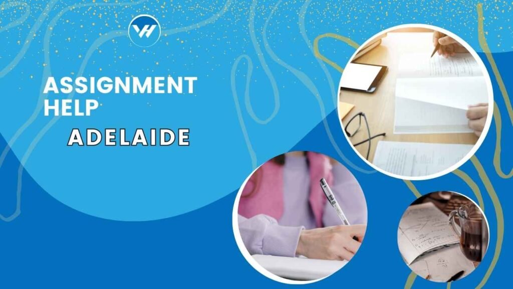 Assignment Help Adelaide: A Comprehensive Guide to Academic Success