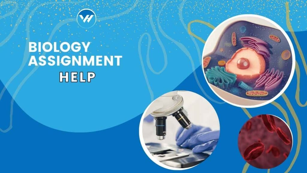 Biology Assignment Help: Your Comprehensive Guide