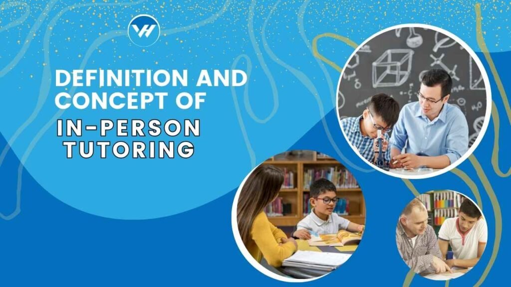 Definition and Concept of In-Person Tutoring