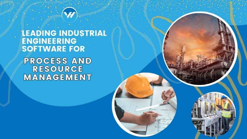 Leading Industrial Engineering Software for Process and Resource Management